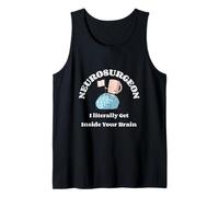 Neurochirurgien I Literally Get Inside Your Brain - Humour Débardeur