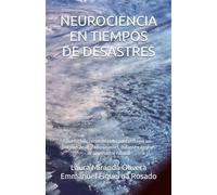 Neurociencia en tiempos de desastres: Quehaceres recomendados para proteger los procesos de aprendizaje antes, durante y después de un desastre natural