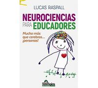 Neurociencia Para Educadores: Mucho Más Que Cerebros ¡Personas!