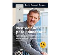 Neurociencia para educadores: Todo lo que los educadores siempre han querido saber sobre el cerebro