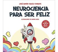 Neurociencia para ser feliz: ¡Descubre los secretos de tu mente!