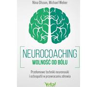 Neurocoaching Wolność od bólu - Nina Olsson, Michael Weber (Littérature, Santé en polonais)
