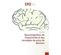 Neurocognition de l'impulsivite et des strategies de prise de decision - Adida Marc - Universitaires Europeennes - broché - Essai