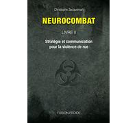 Neurocombat Livre 2 - Stratégie et communication pour la violence de rue