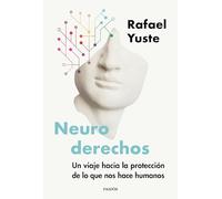 Neuroderechos: Un viaje hacia la protección de lo que nos hace humanos