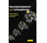 Neurodevelopment and Schizophrenia – Cambridge University Press