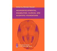 Neurodevelopmental Disabilities: Clinical and Scientific Foundations