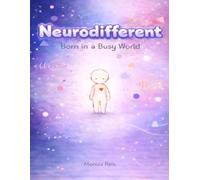NeuroDifferent: Born in a Busy World