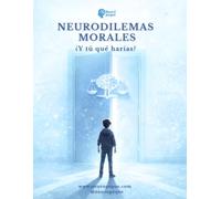 NEURODILEMAS MORALES: ¿Y TÚ QUÉ HARÍAS?