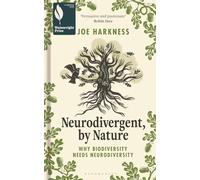 Neurodivergent, By Nature: Why Biodiversity Needs Neurodiversity - SHORTLISTED FOR THE WAINWRIGHT PRIZE FOR CONSERVATION WRITING
