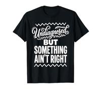 Neurodivergent Non diagnostiqué mais Quelque Chose ne va Pas T-Shirt Graphique avec Valeur