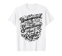 Neurodivergent Non diagnostiqué mais Quelque Chose ne va Pas T-Shirt Graphique avec Valeur
