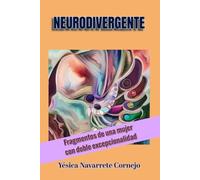 NEURODIVERGENTE: Fragmentos de una mujer con doble excepcionalidad