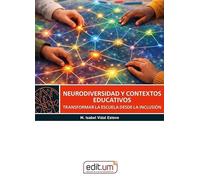 Neurodiversidad y contextos educativos: Transformar la escuela desde la inclusión