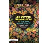 Neurodiversity-affirming Practice for Speech and Language Therapists: Supporting Curiosity, Compassion and Conversation