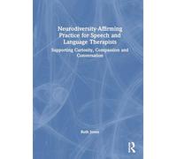 Neurodiversity-affirming Practice for Speech and Language Therapists: Supporting Curiosity, Compassion and Conversation