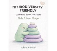 Neurodiversity-Friendly Coloring Book for Teens - Calm & Focus Designs: Sensory-Friendly Coloring Pages for Relaxation, Routine & Emotional Regulation