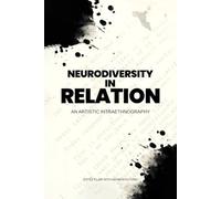 Neurodiversity in Relation: An Artistic Intraethnography