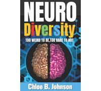 Neurodiversity: Too Weird To Be, Too Rare To Not