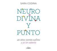 Neurodivina y punto: 40 años siendo autista y yo sin saberlo