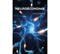 Neuroeconomie - Daniel Serra - Economica - broché - Essai