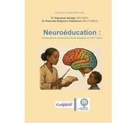 Neuroéducation : Comprendre le cerveau pour mieux enseigner au XXIème siècle