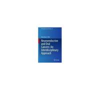 Neuroendocrine And Oral Cancers: An Interdisciplinary Approach