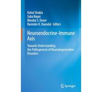 Neuroendocrine-Immune Axis: Towards Understanding the Pathogenesis of Neurodegenerative Disorders