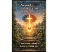NeuroFaith® and the Twelve Steps: Redeemed, Rewired, Restored