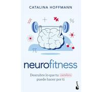 Neurofitness: Descubre lo que tu cerebro puede hacer por ti