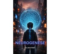 NEUROGENÈSE: Ils voulaient réécrire nos esprits. Ils ont réveillé nos démons.