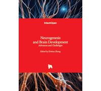 Neurogenesis and Brain Development - Advances and Challenges