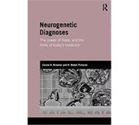 Neurogenetic Diagnoses: The Power of Hope, and the Limits of Today's Medicine Browner, Carole H. (Auteur)
