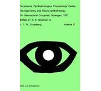 Neurogenetics And Neuro-Ophthalmology, 5th International Congress, Nijmegen, The Netherlands, 8-10 September, 1977: International Congress Proceedings (Documenta Ophthalmologica Proceedings Series)
