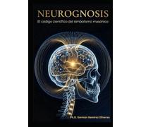 Neurognosis: El código científico del simbolismo masónico