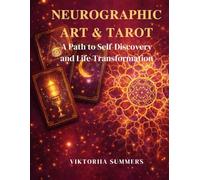 NEUROGRAPHIC ART & TAROT: A PATH TO SELF-DISCOVERY AND LIFE TRANSFORMATION