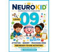 NeuroKid Neurocognitive Stimulation Level 09: 100 Brain Training Exercises for Attention, Memory & Processing Speed | Neurodiverse Kids Ages 6-10