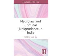 Neurolaw and Criminal Jurisprudence in India