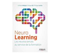 Neurolearning : les neurosciences au service de la formation Les neurosciences au service de la formation - Philippe Gil - Eyrolles - broché - Essai