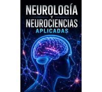 NEUROLOGÍA Y NEUROCIENCIAS APLICADAS