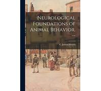 Neurological Foundations of Animal Behavior. --
