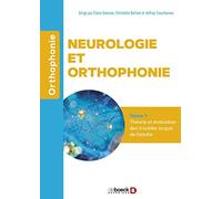 Neurologie et orthophonie - Tome 1 : Théorie et évaluation des troubles acquis de l'adulte