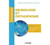 Neurologie et orthophonie - Tome 1 : Théorie et évaluation des troubles acquis de l'adulte Claire Sainson (Auteur), Christelle Bolloré (Auteur), Joffrey Trauchessec (Auteur)