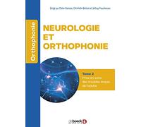 Neurologie et orthophonie - Tome 2 : Prise en soins des troubles acquis de l'adulte