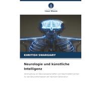 Neurologie und künstliche Intelligenz: Verknüpfung von Neurowissenschaften und maschinellem Lernen für das Gesundheitswesen der nächsten Generation