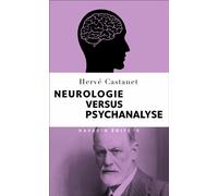 Neurologie versus psychanalyse - Hervé Castanet - Navarin - broché - Essai