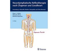 Neurolymphatische Reflextherapie nach Chapman und Goodheart: Anwendung in Manueller Medizin, Osteopathie und Ortho-Bionomy