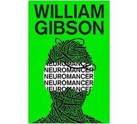 Neuromancer William Gibson (Auteur)