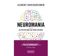 Neuromania - Le vrai du faux sur votre cerveau - Albert Moukheiber - Pocket - Poche - Etude