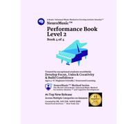 NeuroMusic™ Performance Book Level 2: Beginner Piano Performance, Note Reading, Rhythm & Musical Expression | 27 Original Piano Songs | Ages 4-8 | ... Piano Learning for Kids & Adult Beginners